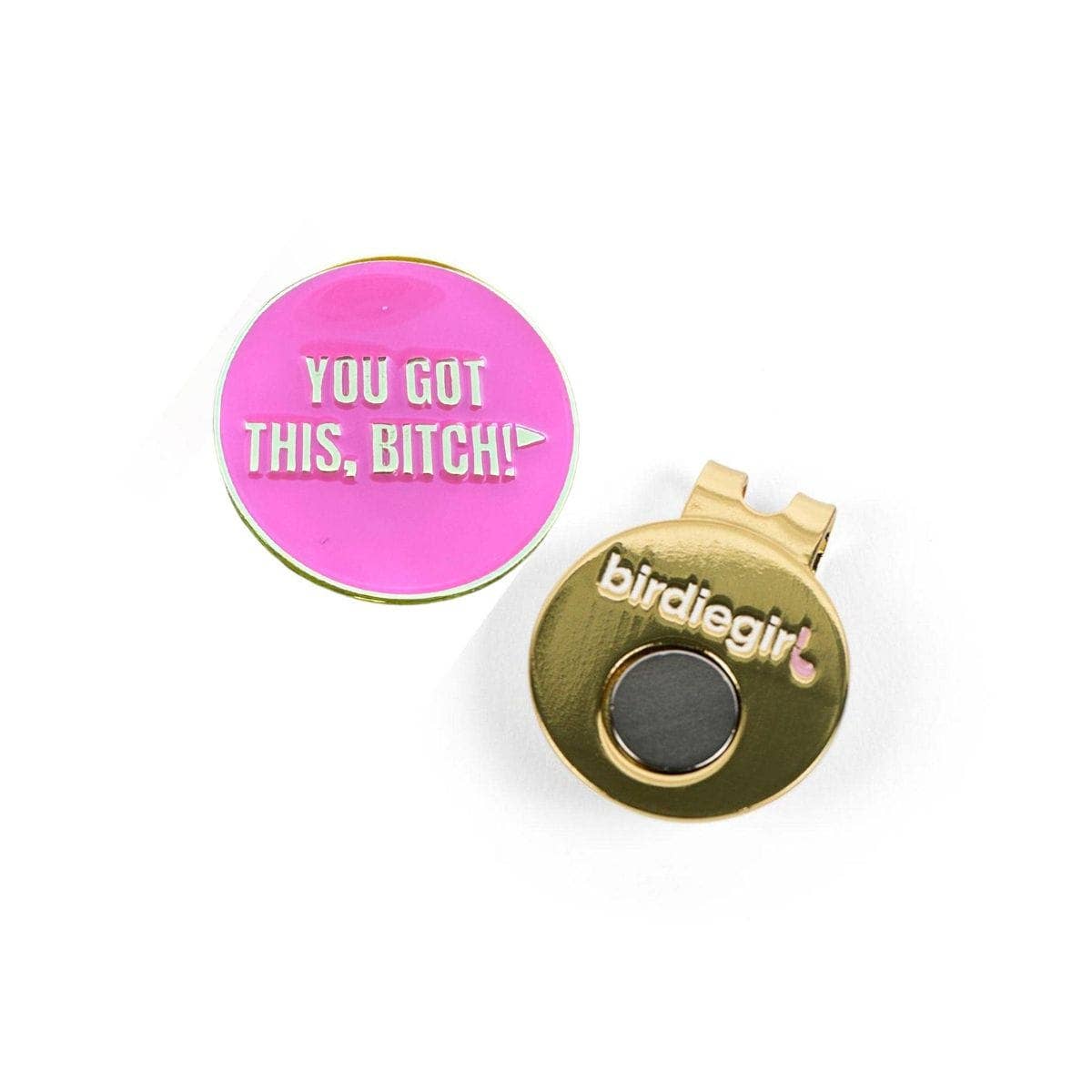 Birdie Girl Golf - You Got This, B*tch! Women's Golf Ball Marker with Hat Clip