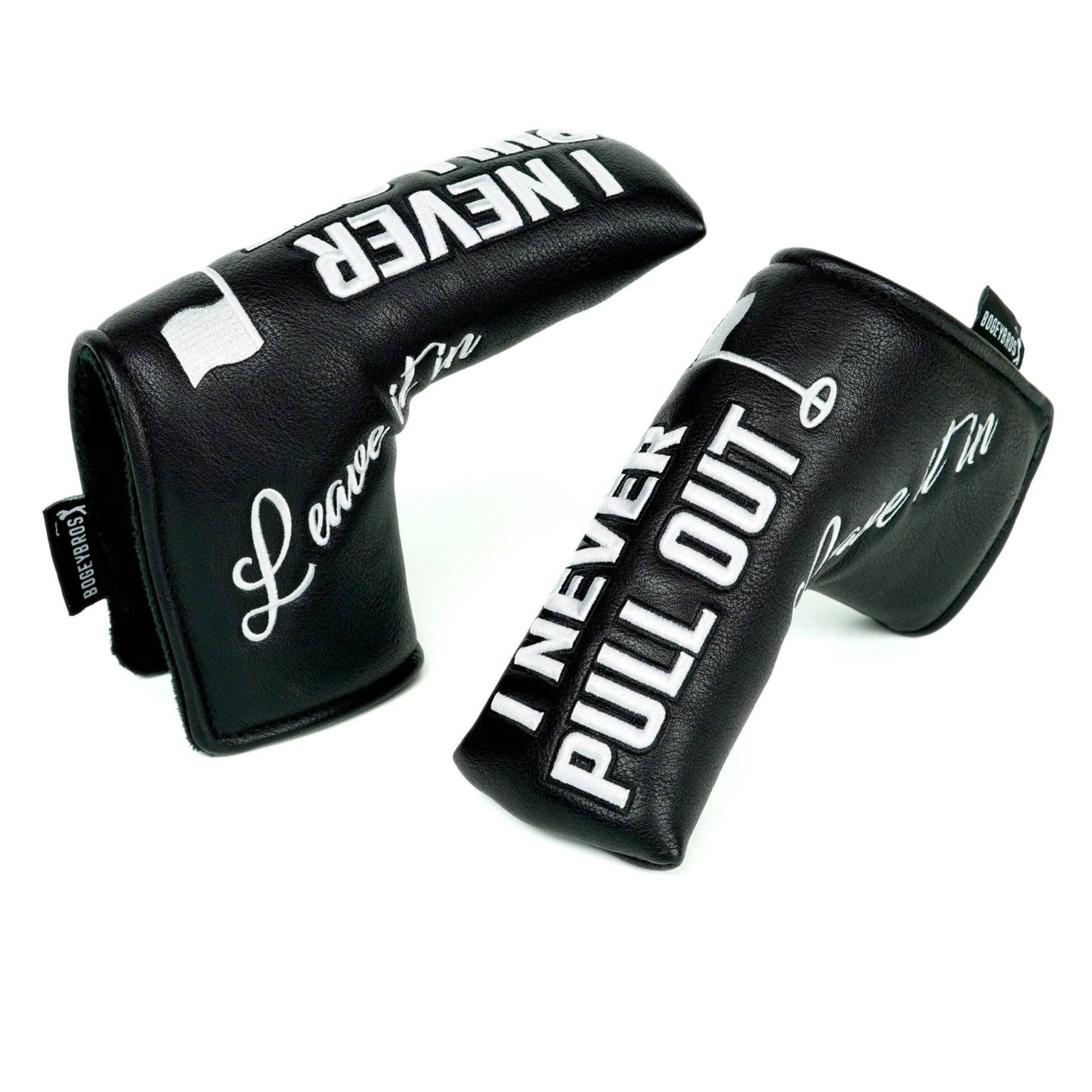 Bogey Bros Golf Co - I NEVER PULL OUT - Blade Putter Headcover