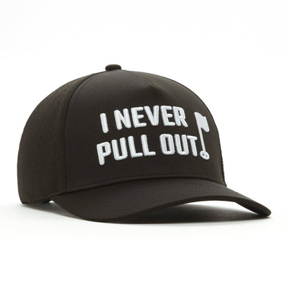 Bogey Bros Golf Co - I Never Pull Out - Performance Golf Hat - Snapback